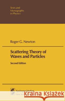 Scattering Theory of Waves and Particles Roger G. Newton 9783642881305 Springer