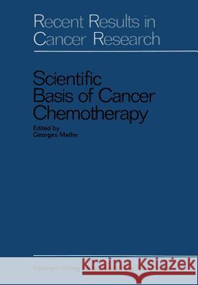 Scientific Basis of Cancer Chemotherapy Georges Mathe Maurice Schumann 9783642881497 Springer