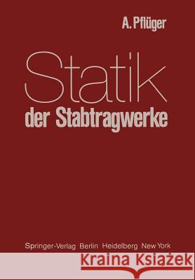 Statik Der Stabtragwerke Pflüger, A. 9783642882470