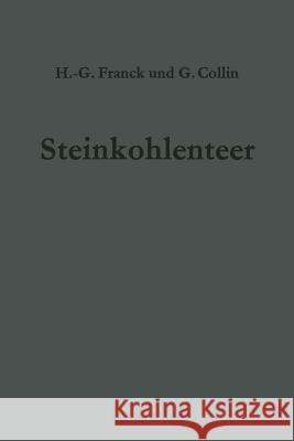 Steinkohlenteer: Chemie, Technologie Und Verwendung Franck, Heinz-Gerhard 9783642882593 Springer