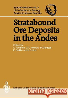 Stratabound Ore Deposits in the Andes Fontbote, Lluis 9783642882845 Springer