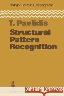 Structural Pattern Recognition T. Pavlidis 9783642883064 Springer