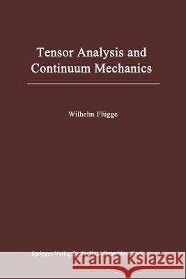 Tensor Analysis and Continuum Mechanics Wilhelm Flugge 9783642883842 Springer