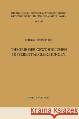 Theorie der Gewöhnlichen Differentialgleichungen: Auf Funktionentheoretischer Grundlage Dargestellt Ludwig Bieberbach 9783642884672 Springer-Verlag Berlin and Heidelberg GmbH & 