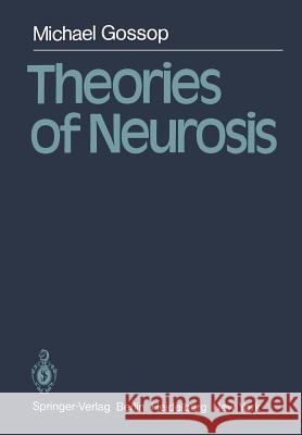 Theories of Neurosis M. Gossop H. J. Eysenck 9783642884757 Springer