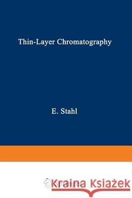 Thin-Layer Chromatography: A Laboratory Handbook Stahl, Egon 9783642884900 Springer