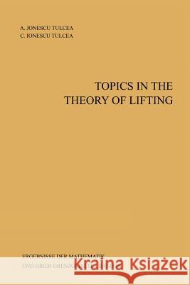 Topics in the Theory of Lifting Alexandra Ionesc C. Ionesc 9783642885099 Springer