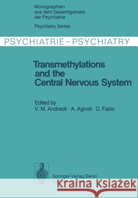 Transmethylations and the Central Nervous System V. M. Andreoli A. Agnoli C. Fazio 9783642885181 Springer