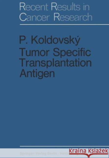 Tumor Specific Transplantation Antigen Pavel Koldovsky 9783642885389 Springer