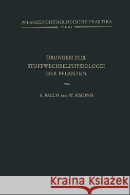 Übungen Zur Stoffwechselphysiologie Der Pflanzen Paech, K. 9783642885518 Springer