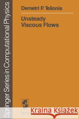 Unsteady Viscous Flows Demetri P. Telionis 9783642885693 Springer-Verlag Berlin and Heidelberg GmbH & 