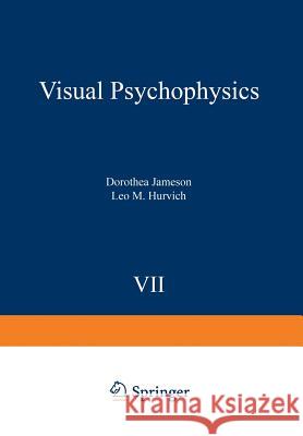 Visual Psychophysics Dorothea Jameson L. M. Hurvich 9783642886607 Springer