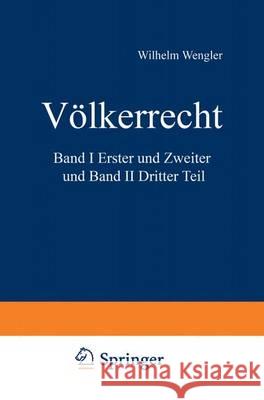 Völkerrecht: Erster Und Zweiter Teil Wengler, Wilhelm 9783642886638 Springer