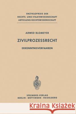 Zivilprozessrecht: Erkenntnisverfahren Blomeyer, Arwed 9783642887376 Springer