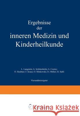 Ergebnisse Der Inneren Medizin Und Kinderheilkunde: Vierunddreissigster Band Langstein, L. 9783642887796