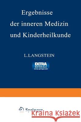 Ergebnisse Der Inneren Medizin Und Kinderheilkunde: Sechsundzwanzigster Band Langstein, L. 9783642887840