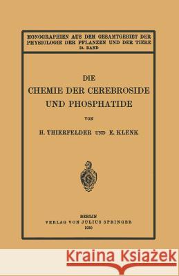 Die Chemie Der Cerebroside Und Phosphatide H. Thierfelder E. Klenglishk M. Gildmeister 9783642888076 Springer