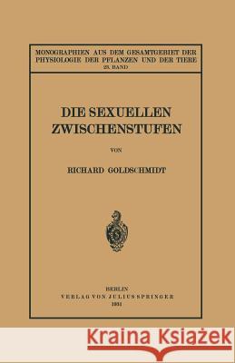 Die Sexuellen Zwischenstufen: 23. Band Goldschmidt, Richard 9783642888106 Springer