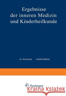 Ergebnisse Der Inneren Medizin Und Kinderheilkunde: Fünfundsechzigster Band Pfaundler, M. V. 9783642888236