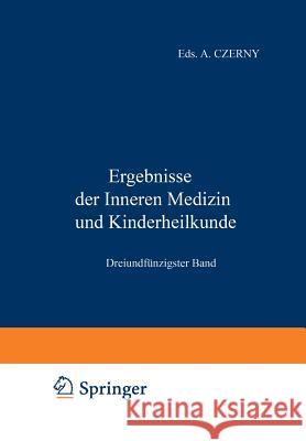 Ergebnisse Der Inneren Medizin Und Kinderheilkunde: Dreiundfünfzigster Band Pfaundler, M. V. 9783642888359 Springer