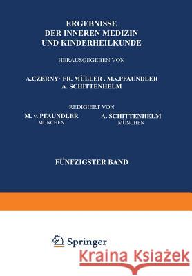 Ergebnisse Der Inneren Medizin Und Kinderheilkunde: Fünfzigster Band Pfaundler, M. V. 9783642888366 Springer