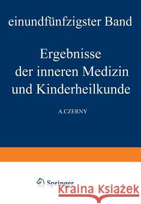 Ergebnisse Der Inneren Medizin Und Kinderheilkunde: Einundfünfzigster Band Pfaundler, M. V. 9783642888373 Springer