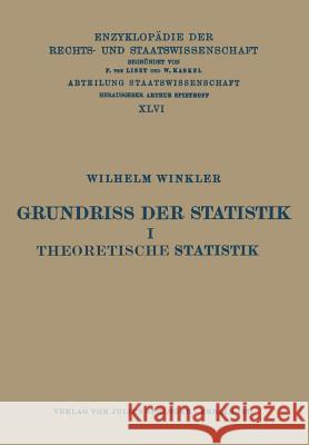 Grundriss Der Statistik I Theoretische Statistik Wilhelm Winkler Eduard Kohlrausch Walter Kaskel 9783642888687