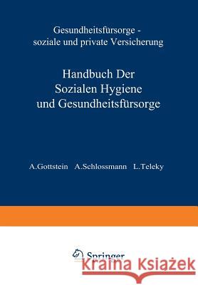 Gesundheitsfürsorge Soƶiale Und Private Versicherung Gottstein, A. 9783642888700 Springer