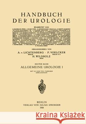 Allgemeine Urologie: Erster Teil Chirurgische Anatomie - Pathologische Physiologie - Harnuntersuchung Boeminghaus, H. 9783642888717 Springer
