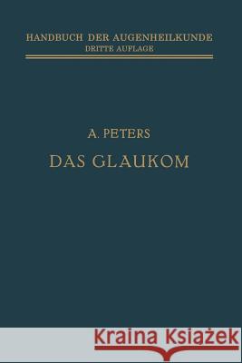 Das Glaukom A. Peters Th Axenglishfeld A. Elsching 9783642888809 Springer
