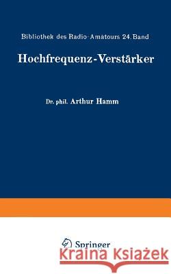 Hochfrequenz-Verstärker Hamm, Arthur 9783642889097 Springer