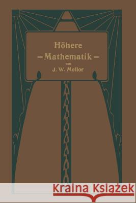 Höhere Mathematik Für Studierende Der Chemie Und Physik Und Verwandter Wissensgebiete Mellor, J. W. 9783642889400 Springer