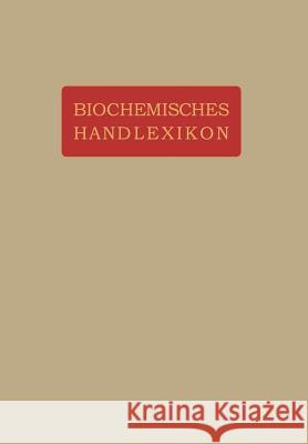 Biochemisches Handlexikon: VII. Band Gerbstoffe, Flechtenstoffe, Saponine, Bitterstoffe, Terpene, Ätherische Öle, Harze, Kautschuk Altenburg, H. 9783642889592 Springer