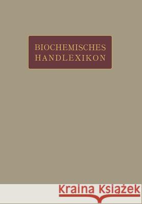 Biochemisches Handlexikon: VI. Band Farbstoffe Der Pflanzen- Und Der Tierwelt Altenburg, H. 9783642889615 Springer