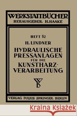 Hydraulische Preßanlagen Für Die Kunstharzverarbeitung Lindner, H. 9783642890239