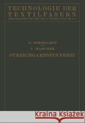 Die Wollspinnerei: A. Streichgarnspinnerei Sowie Herstellung Von Kunstwolle Und Effiloché Bernhardt, O. 9783642890352 Springer