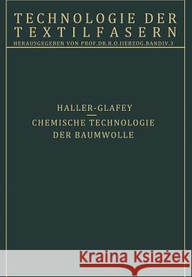 Chemische Technologie Der Baumwolle / Mechanische Hilfsmittel Zur Veredlung Der Baumwolltextilien: 3. Teil Haller, R. 9783642890413 Springer