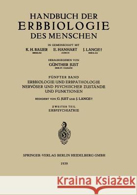 Erbbiologie Und Erbpathologie Nervöser Und Psychischer Ƶustände Und Funktionen: Ƶweiter Teil. Erbpsychiatrie Boeters, H. 9783642890505