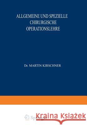 Allgemeine Und Spezielle Chirurgische Operationslehre: Dritter Band / Zweiter Teil Lautenschläger, A. 9783642890550 Springer