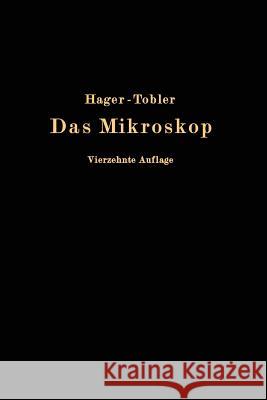 Das Mikroskop Und Seine Anwendung: Handbuch Der Praktischen Mikroskopie Und Anleitung Zu Mikroskopischen Untersuchungen Hager, Hermann 9783642890833
