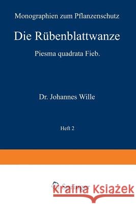 Die Rübenblattwanze: Piesma Quadrata Fieb Wille, Johannes 9783642890932 Springer