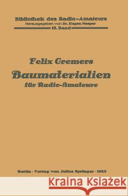 Baumaterialien Für Radio-Amateure: 16. Band Cremers, Felix 9783642890994 Springer