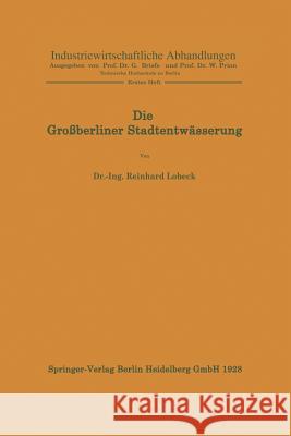 Die Großberliner Stadtentwässerung Lobeck, Reinhard 9783642891212 Springer