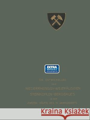 Ausrichtung, Vorrichtung, Abbau, Grubenausbau Verein Für Die Bergbaulichen Interessen 9783642891373 Springer