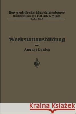 Werkstattausbildung: Erster Band Laufer, August 9783642891410 Springer