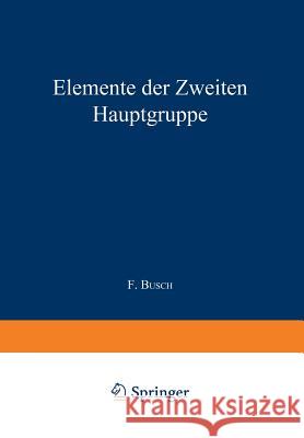 Elemente Der Ƶweiten Hauptgruppe: Beryllium - Magnesium - Calcium - Strontium - Barium - Radium Und Isotope Fresenius, R. 9783642891533 Springer