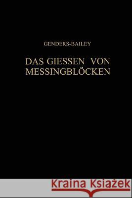Das Giessen Von Messingblöcken Genders, R. 9783642891618 Springer