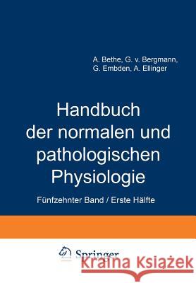 Handbuch Der Normalen Und Pathologischen Physiologie: Fünfzehnter Band / Erste Hälfte Correlatonen I/1 Bethe, A. 9783642891724 Springer