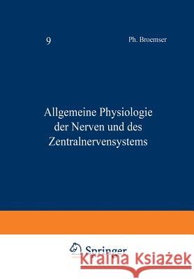 Handbuch Der Normalen Und Pathologischen Physiologie: Neunter Band Allgemeine Physiologie Der Nerven Und Des Zentralnervensystems Bethe, A. 9783642891748 Springer