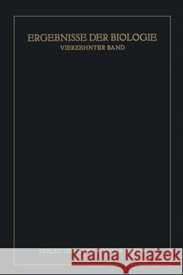 Ergebnisse Der Biologie: Vierzehnter Band Frisch, K. V. 9783642891991 Springer